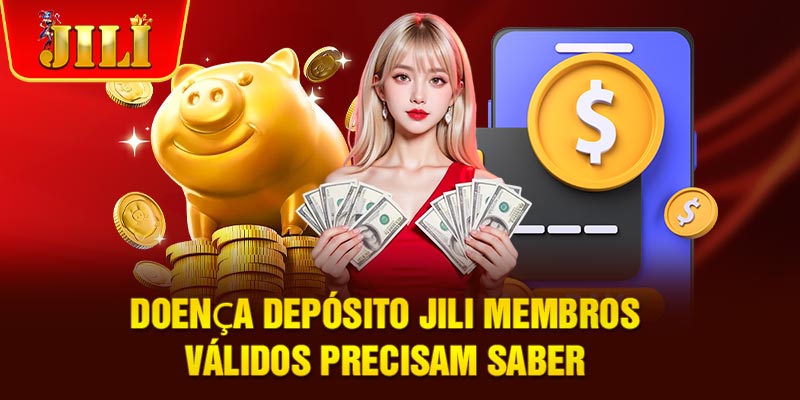 Doença Depósito JILI membros válidos precisam saber Doença Depósito JILI membros válidos precisam saber