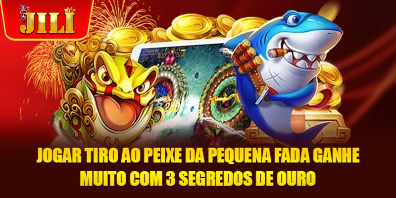 Jogar tiro ao peixe da pequena fada ganhe muito com 3 segredos de ouro