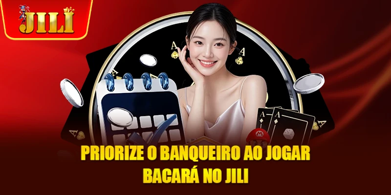Priorize o banqueiro ao jogar bacará no JILI