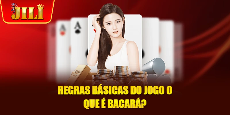 Regras básicas do jogo o que é Bacará?