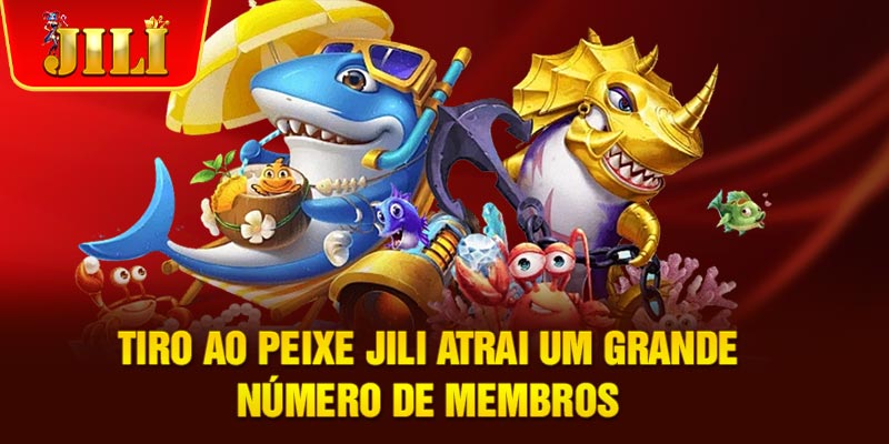 Tiro ao Peixe JILI atrai um grande número de membros