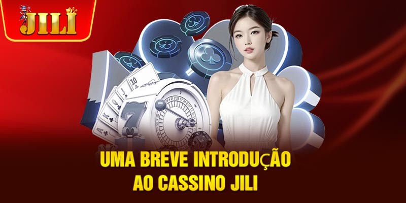 Uma breve introdução ao cassino JILI Uma breve introdução ao cassino JILI